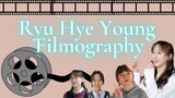 Ryu Hye Young Filmography l (2007-2021)