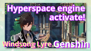 [Genshin  Windsong Lyre] Hyperspace engine, activate!