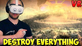 I played 1 VR game you've never heard of that lets you destroy the world