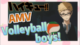 [Haikyuu!!]  AMV | Volleyball boys!