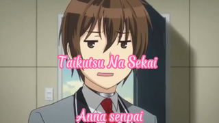 Taikutsu Na Sekai _Tập 10- Anna senpai