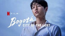 बोगोटा: खोया हुआ शहर - bogota : City of the Lost (2024) korean movie Multi Audio hindi dubbed