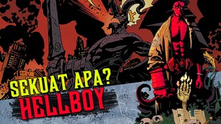 SIAPA ITU HELLBOY DAN SEKUAT APA DIA???