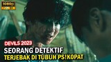 SEMUA PENYELIDIKAN MENJADI KACAU !!! - ALUR CERITA FILM DEVILS 2023