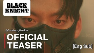 Black Knight - Official Teaser (Eng Sub)