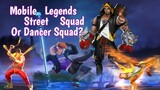 Mobile Legends Street Squad or Dancer Squad
