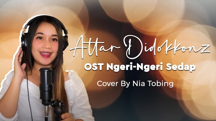 Attar Didokkon - OST Ngeri-Ngeri Sedap | cover by Nia Tobing