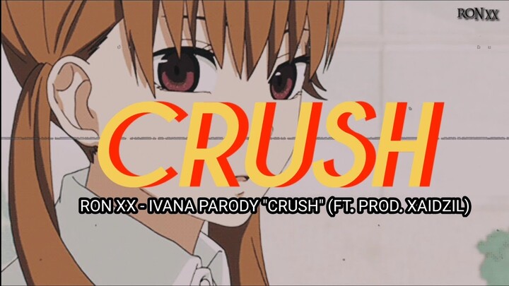 IVANA "CRUSH" (PARODY) - RONXX FT. XAIDZIL (QUICK LYRICS)