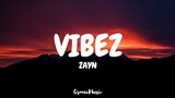 ZAYN - Vibez (Lyrics)