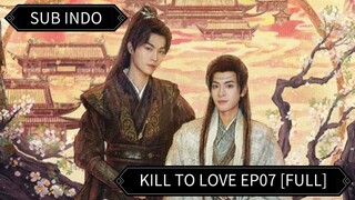 🇨🇳 [2025] Kill To Love Ep07 [FULL] || Sub Indo