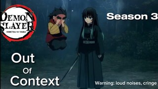 Demon Slayer Season 3 Moments Out Of Context🗡️