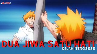 Bleach || Dua Jiwa Satu Hati, Kelahit Terossss!!!