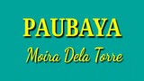 Paubaya Lyrics (by: Moira Dela Torre) cover song #pabuya