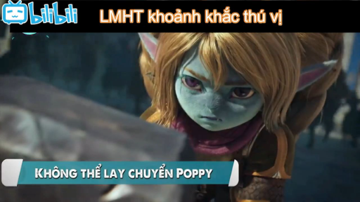 LMHT5 Skill E của Poppy thực sự rất khó chịu