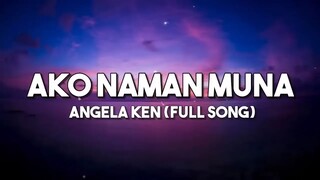 Ako Naman Muna - Angela Ken _ Full Song (Lyrics Video)