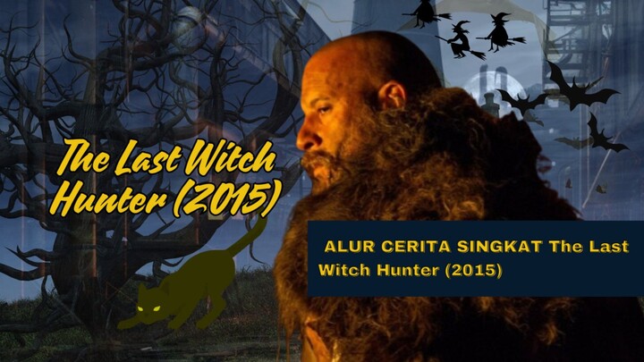 Akankah Hidup manusia kembali tenang? The Last Witch Hunter (2015)