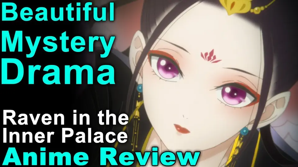 Beautiful Supernatural Mystery with Growth!- Raven in the Inner Palace Anime  Review! - Bilibili