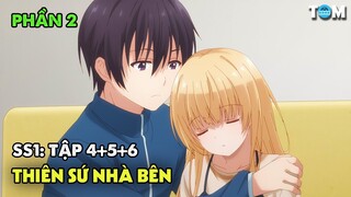 Hàng Xóm Của Tôi Là Nữ Sinh Đẹp Nhất Trường | Anime: Thiên Sứ Nhà Bên (SS1 - PHẦN 2)