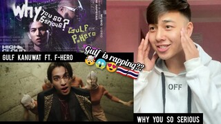 GULF KANAWUT Ft. F.HERO - WHY YOU SO SERIOUS (Prod. by NINO & BOTCASH) [Official MV] | REACTION