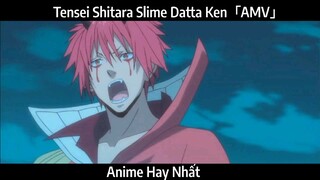 Tensei Shitara Slime Datta Ken「AMV」Hay Nhất