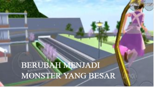 WOUW SAKURANI BISA BERUBAH MENJADI MONSTER YANG BESAR!