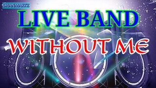 LIVE BAND || WITHOUT ME