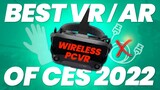 Wireless for ALL PC VR is HERE! Best CES 2022 VR & AR Highlights