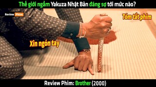 Thế giới ngầm Yakuza Nhật Bản đáng ssợ tới mức nào? - tóm tắt phim Brother