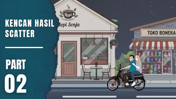 KENCAN HASIL SCATTER Part 2