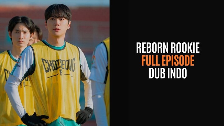REBORN ROOKIE - FULL EPISODE - DRAKOR DUB INDO