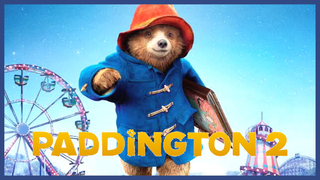 Paddington 2 2017 | Family/Adventure