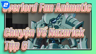 [Overlord] Chuyện Về Nazarick  Tập 6: Thần Thoại? Cổ Tích?_2