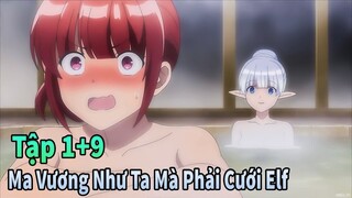 ANIME THÁNG 5 | Ma Vương Như Ta Mà Cưới Elf Làm Sao Ta Có Thể Yêu Nàng Tập 1+9 | Mèo Gầy Review