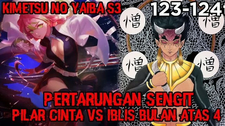 Asal Kekuatan Pilar Cinta!! Pertarungan Melawan Iblis Bulan Atas 4 Memuncak!! (KNY 123 -124)