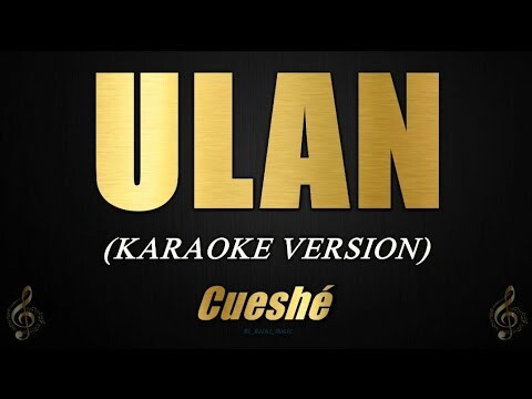 ULAN - Cueshe (Karaoke)