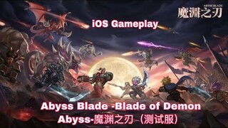 Abyss Blade -Blade of Demon Abyss-魔渊之刃（测试服）-iOS Gameplay