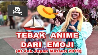 SUSAH! TEBAK ANIME DARI EMOJI (At Jak Japan Matsuri 2019)