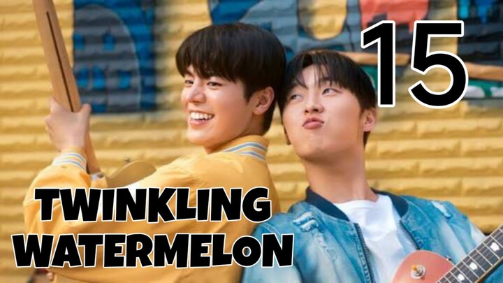 re ✨🍉 TWINKLING WATERMELON TAGALOG EPISODE 15