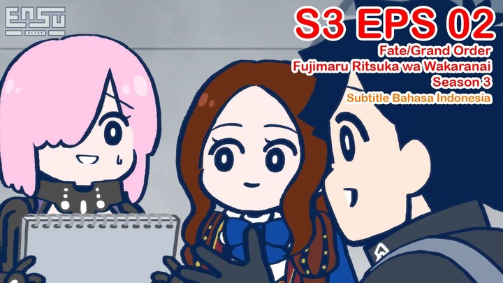 FGO Fujimaru Ritsuka wa Wakaranai Season 3 - Episode 02 - Subtitle Indonesia