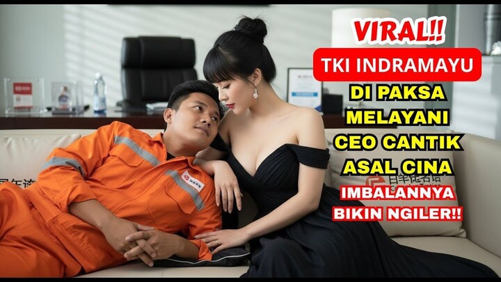 KISAH TKI INDONESIA DARI BURUH PABRIK JADI APA YANG DI INGINKAN DENGAN LAYANI CEO CANTIK CINA