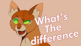 What’s the difference-Warriorcats Animation MEME