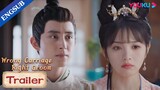 EP09-15 Trailer: Li Yuhu is jealous of Qi Tianlei with another girl|Wrong Carriage Right Groom|YOUKU