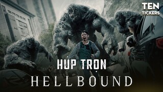 Húp Trọn HELLBOUND Trong 15 Phút | Bản Án Từ ĐỊA NGỤC FULL KHÔNG CHE | TEN TICKERS