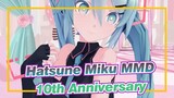 [Hatsune Miku MMD] Shake It! Thank You For Ten Years You Spent With Us!