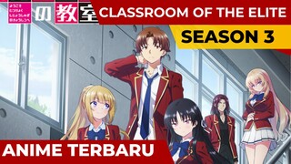 Classroom of the Elite Season 3: Akhirnya Rilis!