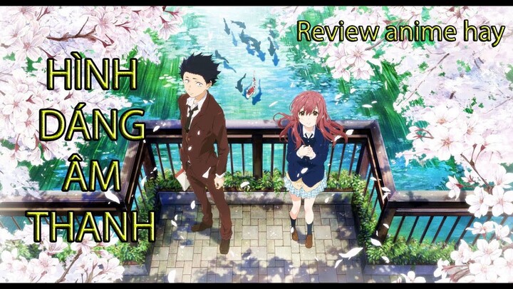 Tóm tắt anime hay : Hình Dáng Âm Thanh-review anime