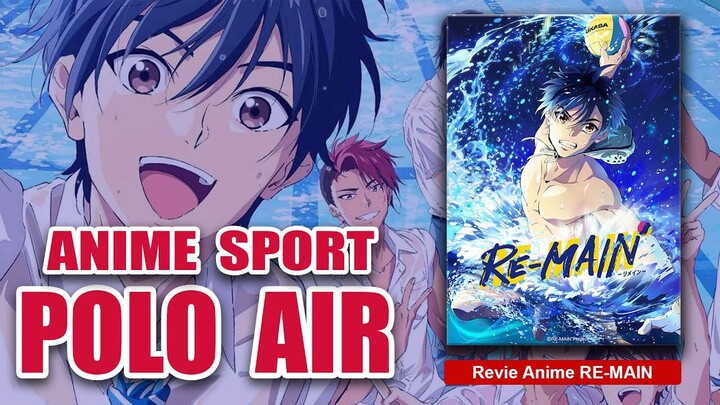 ANIME POLO AIR? NGERTI OLAH RAGANYA JUGA NGGAK! - REVIEW RE-MAIN