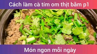 Cà tím om thịt bằm p1