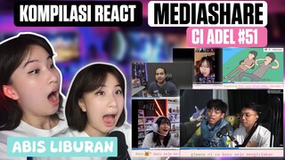 KOMPILASI REACT MEDIASHARE CI ADEL #51 || PULANG LIBURAN