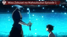 Mizu Zokusei no Mahoutsukai Episode 1 Sub Indo